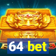 64 bet